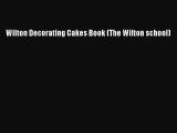 [Read Book] Wilton Decorating Cakes Book (The Wilton school)  EBook