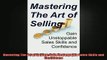 Downlaod Full PDF Free  Mastering The Art of Selling Gain Unstoppable Sales Skills and Confidence Online Free