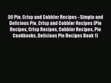 [Read Book] 30 Pie Crisp and Cobbler Recipes - Simple and Delicious Pie Crisp and Cobbler Recipes