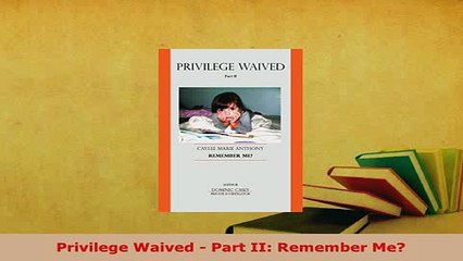PDF  Privilege Waived  Part II Remember Me  Read Online