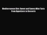 [Read Book] Mediterranean Diet: Sweet and Savory Mini-Tarts From Appetizers to Desserts Free