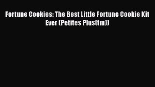 [Read Book] Fortune Cookies: The Best Little Fortune Cookie Kit Ever (Petites Plus(tm))  Read