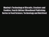 [Read Book] Manley's Technology of Biscuits Crackers and Cookies Fourth Edition (Woodhead Publishing
