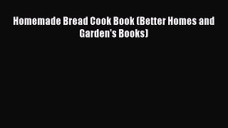 [Read Book] Homemade Bread Cook Book (Better Homes and Garden's Books)  EBook