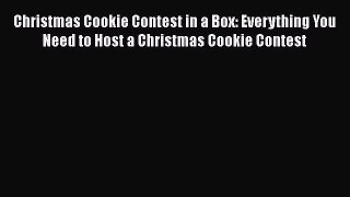 [Read Book] Christmas Cookie Contest in a Box: Everything You Need to Host a Christmas Cookie