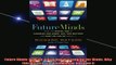 READ book  Future Minds How the Digital Age is Changing Our Minds Why This Matters and What We Can Full EBook