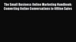 [PDF] The Small Business Online Marketing Handbook: Converting Online Conversations to Offline