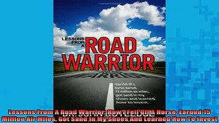 READ book  Lessons From A Road Warrior How I Fell Off A Horse Earned 15 Million Air Miles Got Sand Online Free