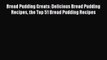 [Read Book] Bread Pudding Greats: Delicious Bread Pudding Recipes the Top 51 Bread Pudding