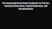 [Read Book] The Sourdough Bread Bowl Cookbook: For Parties Holiday Celebrations Family Gatherings