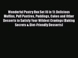[Read Book] Wonderful Pastry Box Set (6 in 1): Delicious Muffins Puff Pastires Puddings Cakes