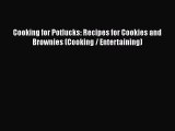 [Read Book] Cooking for Potlucks: Recipes for Cookies and Brownies (Cooking / Entertaining)