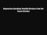 [Download PDF] Vegetarian Everyday: Healthy Recipes from Our Green Kitchen PDF Online