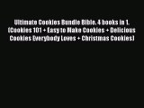 [Read Book] Ultimate Cookies Bundle Bible. 4 books in 1. (Cookies 101   Easy to Make Cookies