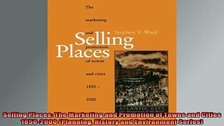 READ book  Selling Places The Marketing and Promotion of Towns and Cities 18502000 Planning Free Online