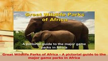 PDF  Great Wildlife Parks of Africa  A pictorial guide to the major game parks in Africa  Read Online