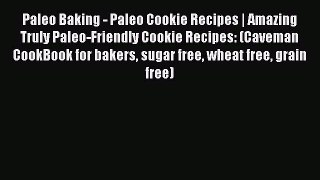 [Read Book] Paleo Baking - Paleo Cookie Recipes | Amazing Truly Paleo-Friendly Cookie Recipes: