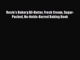 [Read Book] Rosie's Bakery All-Butter Fresh Cream Sugar-Packed No-Holds-Barred Baking Book