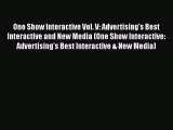 [PDF] One Show Interactive Vol. V: Advertising's Best Interactive and New Media (One Show Interactive:
