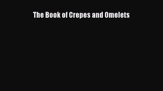 [Read Book] The Book of Crepes and Omelets  EBook