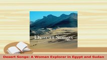 PDF  Desert Songs A Woman Explorer in Egypt and Sudan Read Full Ebook