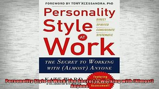 EBOOK ONLINE  Personality Style at Work The Secret to Working with Almost Anyone  FREE BOOOK ONLINE