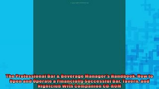 EBOOK ONLINE  The Professional Bar  Beverage Managers Handbook How to Open and Operate a Financially  DOWNLOAD ONLINE