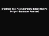 [Read Book] Grandma's Meat Pies: Savory Low-Budget Meat Pie Recipes! (Farmhouse Favorites)