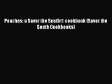 [Read Book] Peaches: a Savor the South® cookbook (Savor the South Cookbooks)  EBook