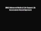 PDF AMLS Advanced Medical Life Support: An Assessment-Based Approach Free Books