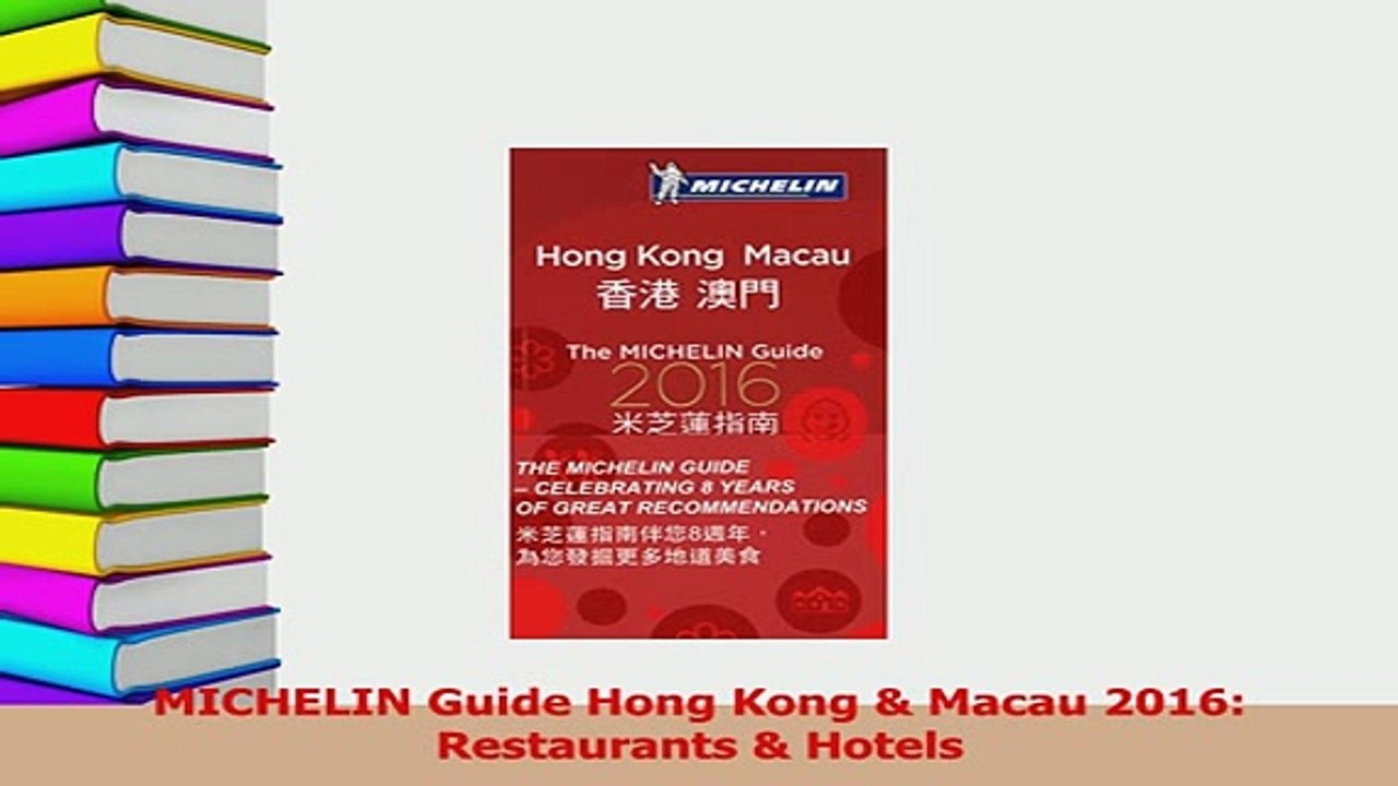 PDF  MICHELIN Guide Hong Kong  Macau 2016 Restaurants  Hotels Read Full Ebook