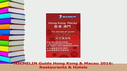 PDF  MICHELIN Guide Hong Kong  Macau 2016 Restaurants  Hotels Read Full Ebook