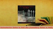 PDF  Koimeterion Gates to Hell aka Cemetery Gates to Hell Download Online
