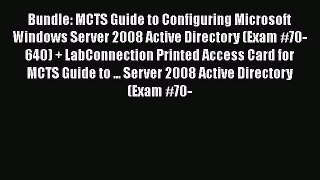 [PDF] Bundle: MCTS Guide to Configuring Microsoft Windows Server 2008 Active Directory (Exam