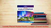Download  Lonely Planet Pocket Kuala Lumpur Travel Guide Ebook Online