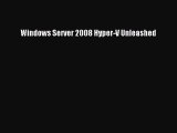 [PDF] Windows Server 2008 Hyper-V Unleashed [Download] Full Ebook