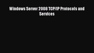 [PDF] Windows Server 2008 TCP/IP Protocols and Services [Download] Online