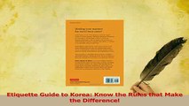 Read  Etiquette Guide to Korea Know the Rules that Make the Difference Ebook Free