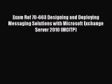 [PDF] Exam Ref 70-663 Designing and Deploying Messaging Solutions with Microsoft Exchange Server