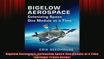 READ book  Bigelow Aerospace Colonizing Space One Module at a Time Springer Praxis Books Full Free