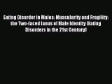 Read Eating Disorder in Males: Muscularity and Fragility: the Two-faced Ianus of Male Identity