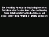 Read The Everything Parent's Guide to Eating Disorders: The Information Plan You Need to See