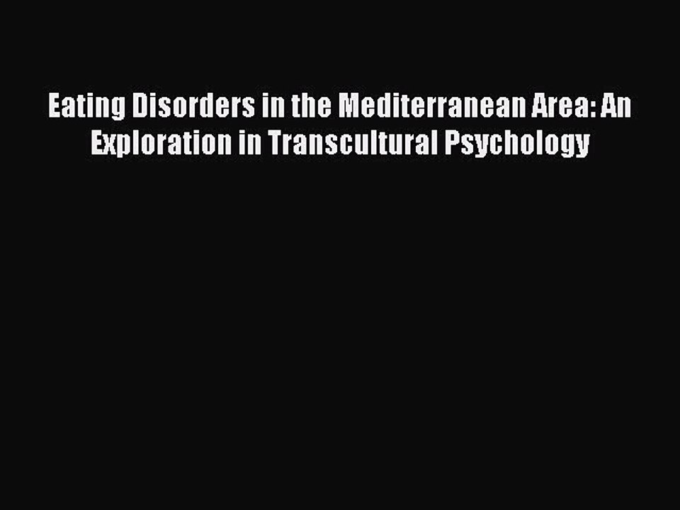 Read Eating Disorders in the Mediterranean Area: An Exploration in Transcultural Psychology