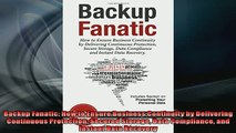 READ book  Backup Fanatic How to Ensure Business Continuity by Delivering Continuous Protection  FREE BOOOK ONLINE