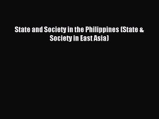 PDF State and Society in the Philippines (State & Society in East Asia)  Read Online