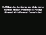 [PDF] 70-270 Installing Configuring and Administering Microsoft Windows XP Professional Package