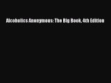 Read Alcoholics Anonymous: The Big Book 4th Edition Ebook Free