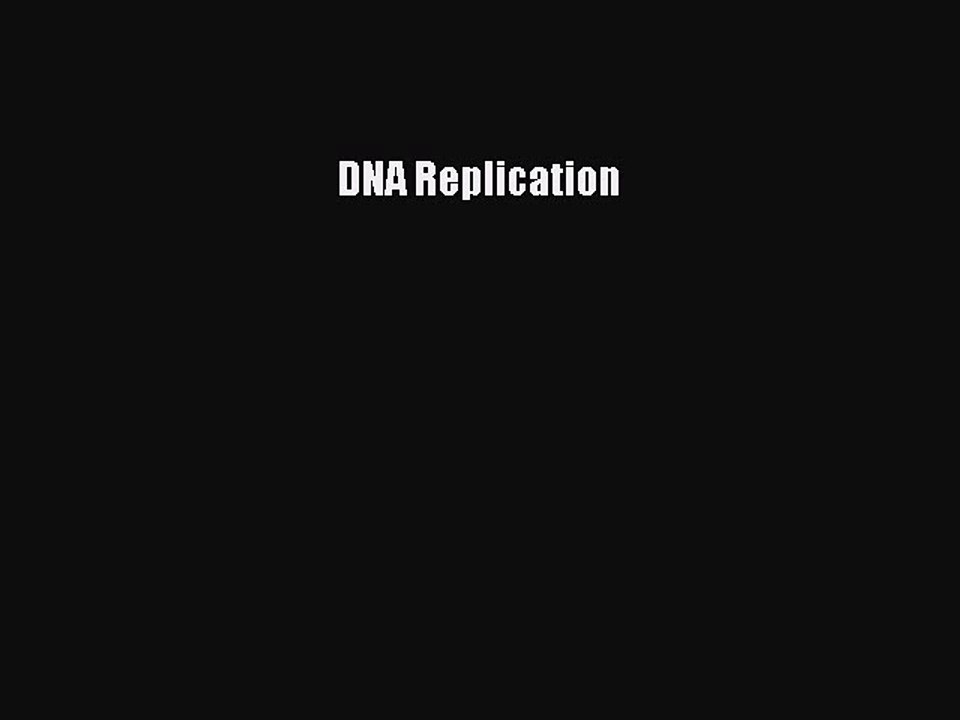 [PDF] DNA Replication [Read] Full Ebook