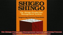 READ book  The Shingo Production Management System Improving Process Functions Manufacturing  Full EBook