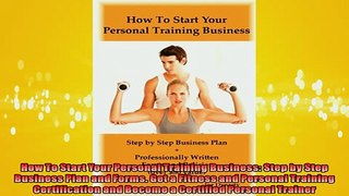 FREE PDF  How To Start Your Personal Training Business Step by Step Business Plan and Forms Get a  DOWNLOAD ONLINE